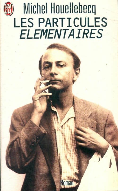 Les particules élémentaires - Michel Houellebecq