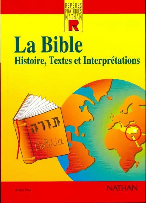 Le Bible. Histoire, textes et interprétations - André Paul