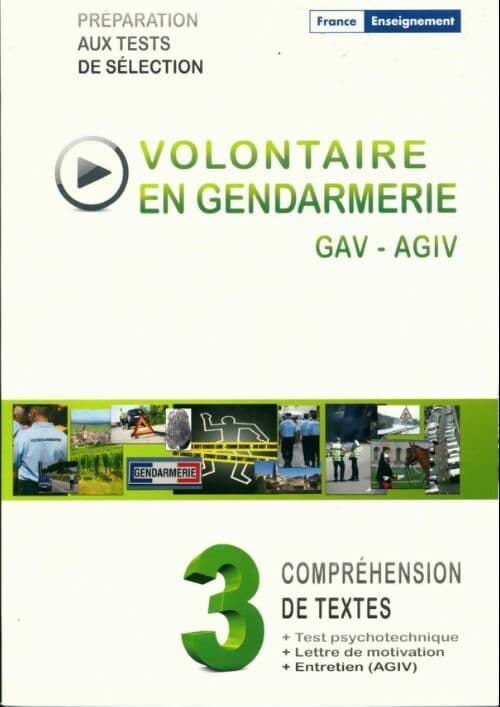 Devenir volontaire en gendarmerie Tome III : compréhension de textes - Collectif