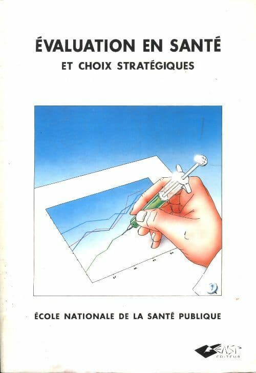 Évaluation en santé et choix stratégiques - Collectif
