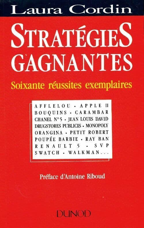 Stratégies gagnantes. Soixante réussites exemplaires - Laura Cordin