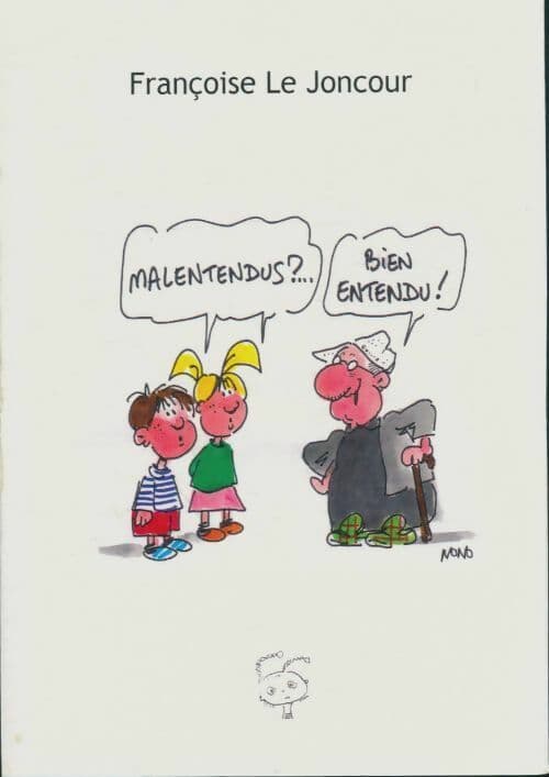 Malentendus?...Bien entendu! - Francoise Le Joncour