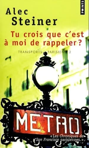 Transports parisiens Tome II tu crois que c'est à moi de rappeler ? (2) - Alec Steiner