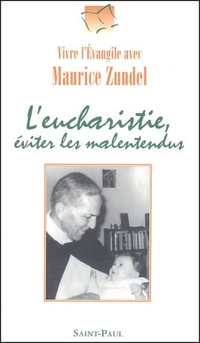 L'eucharistie éviter les malentendus - Maurice Zundel